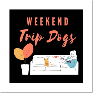 Weekend Trip Dogs T-shirt for Who Loves Dogs Posters and Art